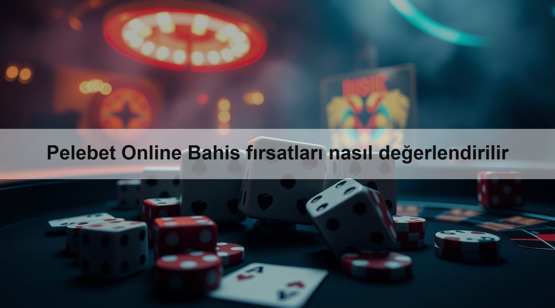 Pelebet Online Bahis fırsatları nasıl değerlendirilir