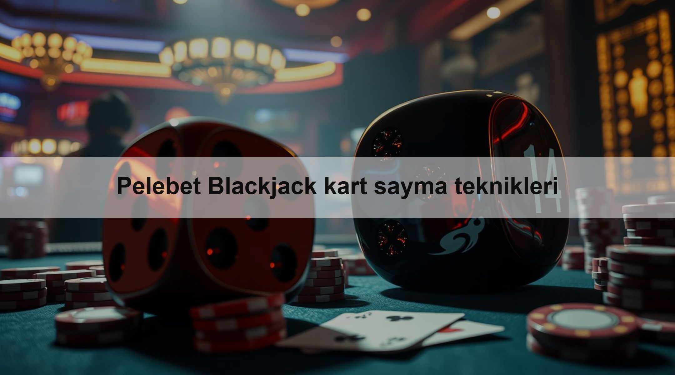 Pelebet Blackjack kart sayma teknikleri