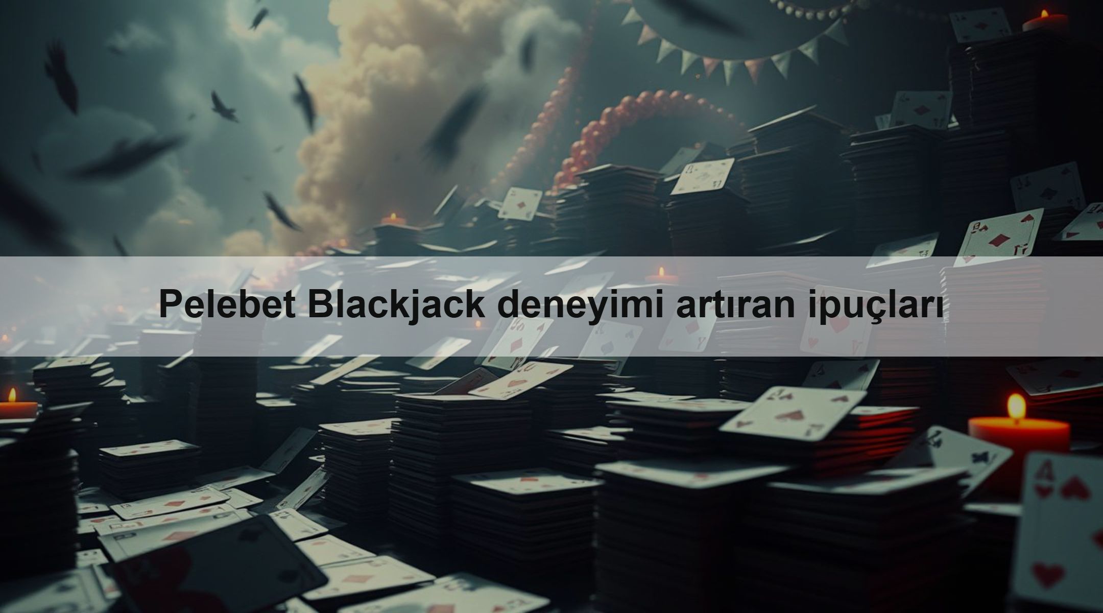 Pelebet Blackjack deneyimi artıran ipuçları