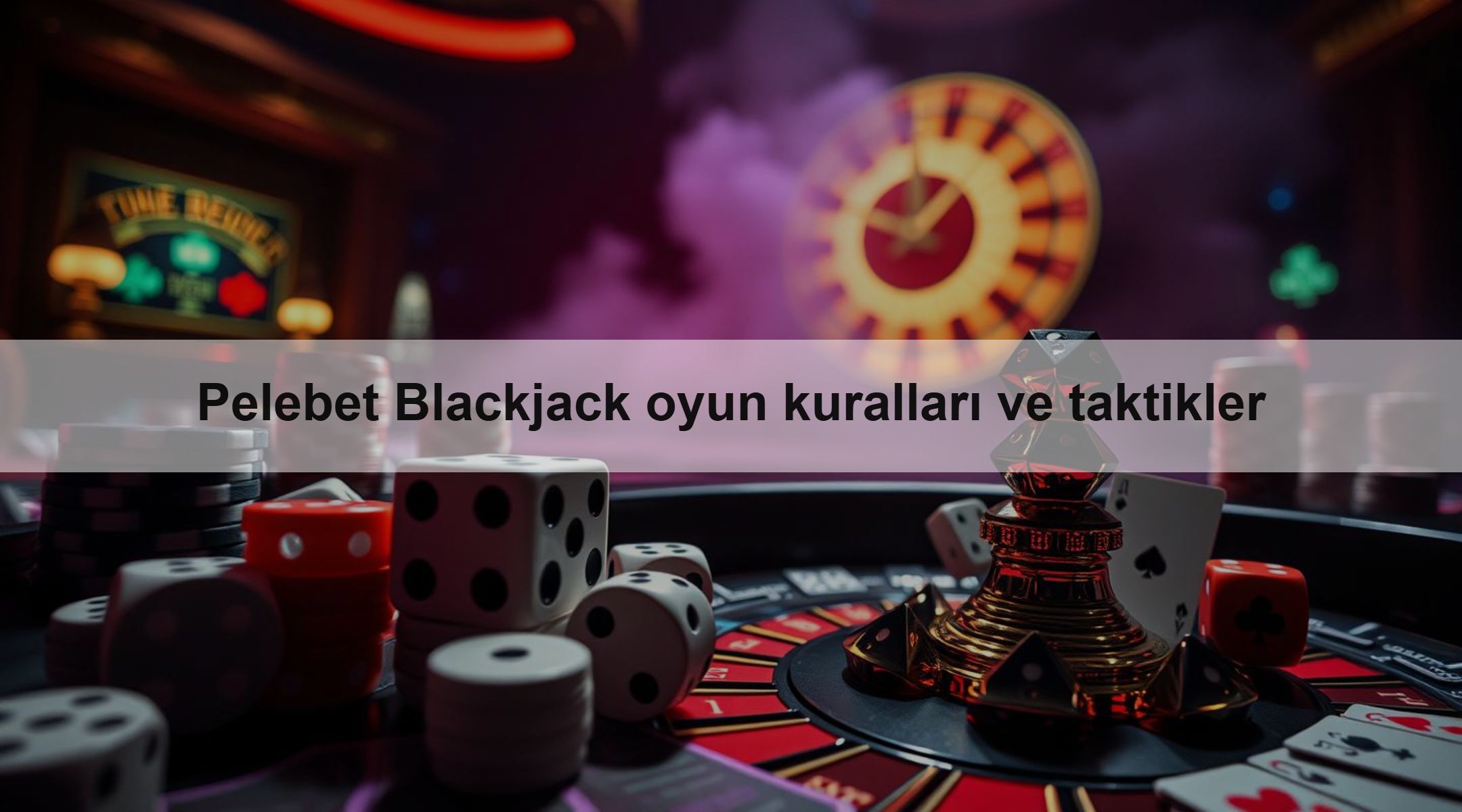 Pelebet Blackjack oyun kuralları ve taktikler