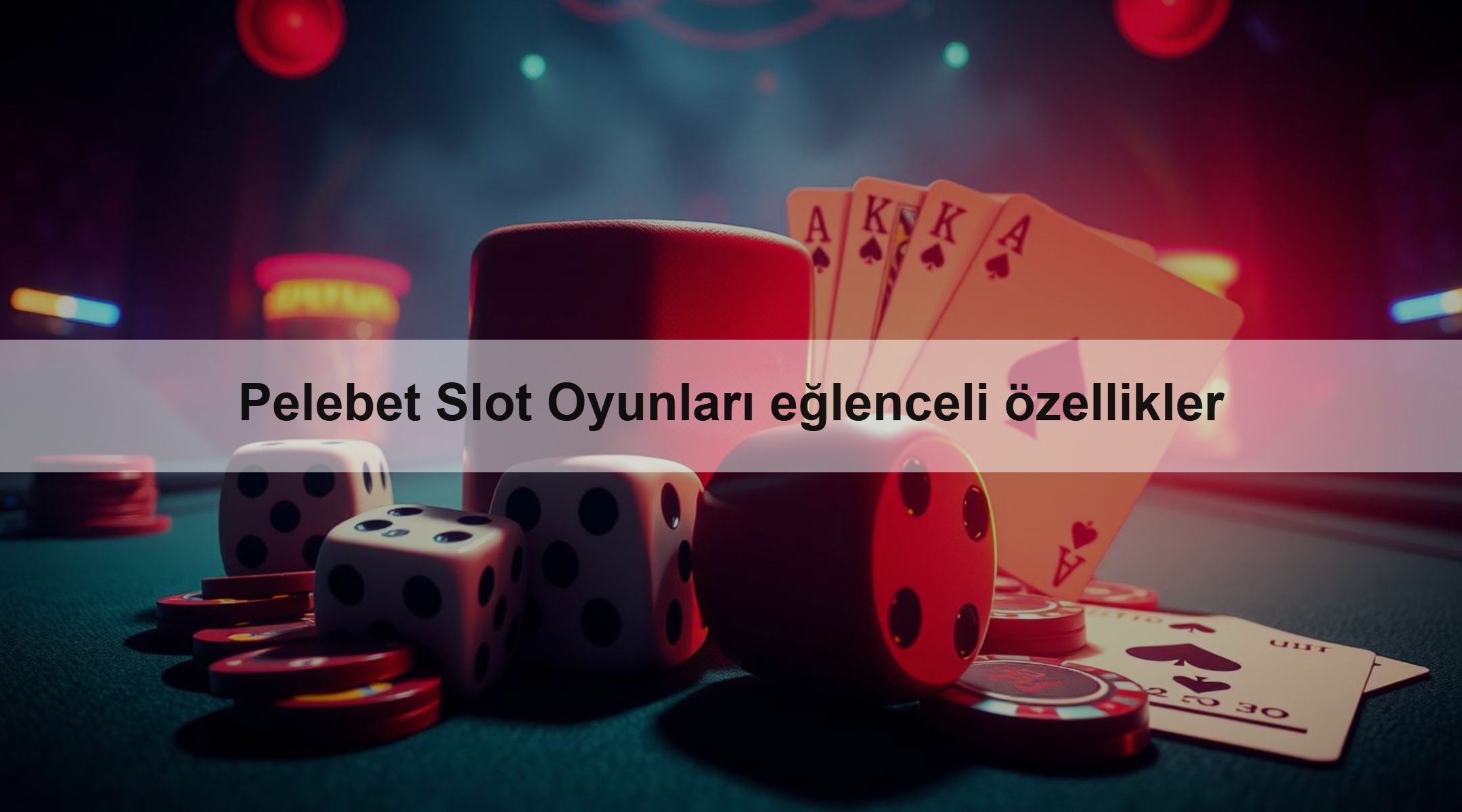Pelebet Slot Oyunları eğlenceli özellikler