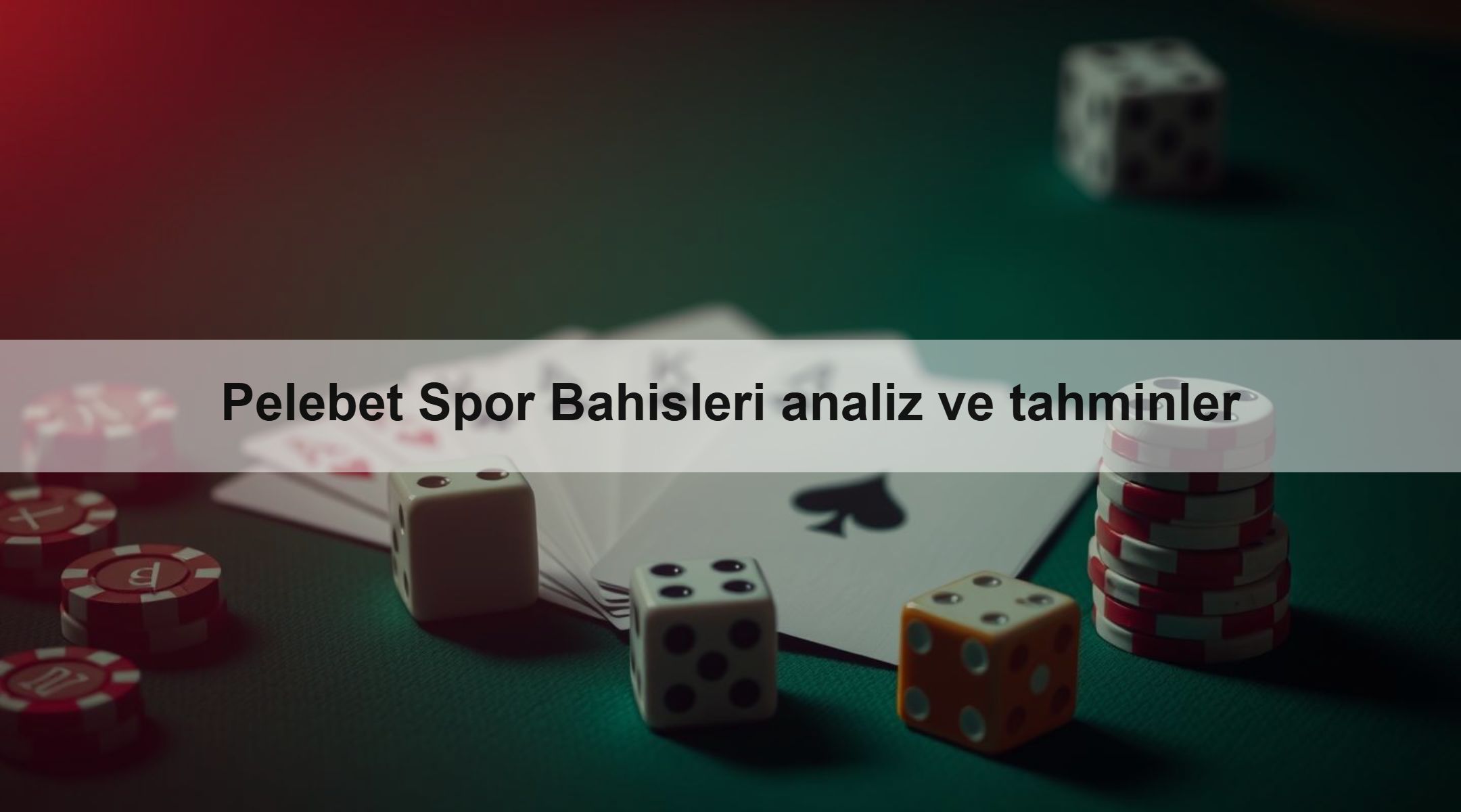 Pelebet Spor Bahisleri analiz ve tahminler
